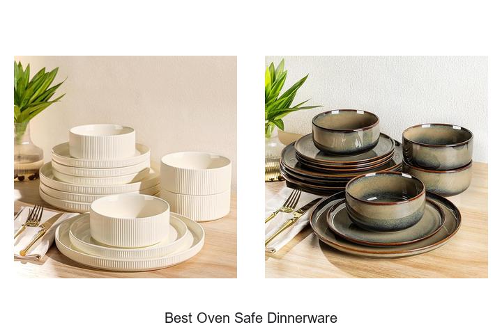 Discover The Best Oven Safe Dinnerware For Perfect Meals!